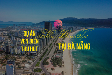 Dự Án Ven Biển Thu Hút Nhà Đầu Tư Tại Đà Nẵng