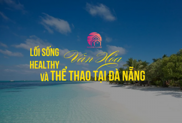 Lối Sống Healthy Và Văn Hóa Thể Thao Biển Tại Đà Nẵng